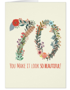 You make 70 Look so Beautiful - Card for Mom on her 70th Birthday