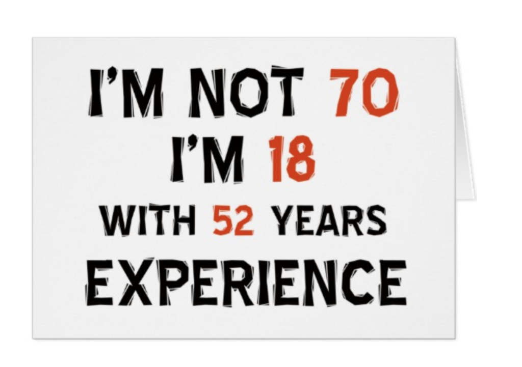 I'm Not 70 I'm 18 with 52 Years of Experience Birthday Card