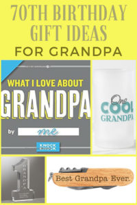 70th Birthday Gift Ideas for Grandpa