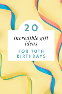 20 Incredible Gift Ideas for 70th Birthdays - 20 Gift Ideas for Any 70 Year Old - Make their 70th birthday extra special with these creative gift ideas! 